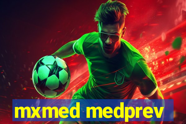 mxmed medprev